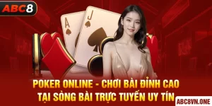 Poker Online - Chơi Bài Tại Sòng Bài Trực Tuyến Uy Tín