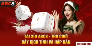 Tài Xỉu ABC8 - Trò Chơi Đầy Kịch Tính và Hấp Dẫn