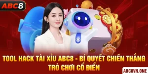 Tool Hack Tài Xỉu ABC8 - Cách Chiến Thắng Trò Chơi Cổ Điển