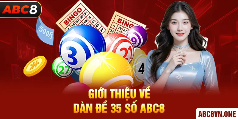 Giới thiệu về dàn đề 35 số ABC8