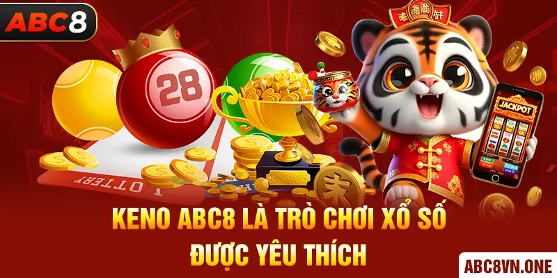 Keno ABC8 là trò chơi xổ số được yêu thích 