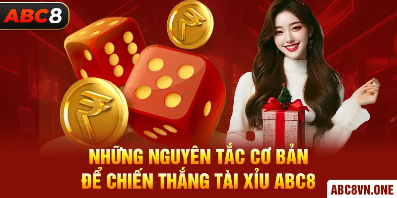 Những nguyên tắc cơ bản để chiến thắng tài xỉu ABC8