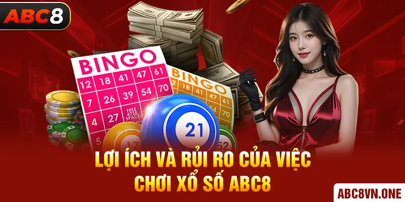 Lợi ích và rủi ro của việc chơi Xổ số ABC8