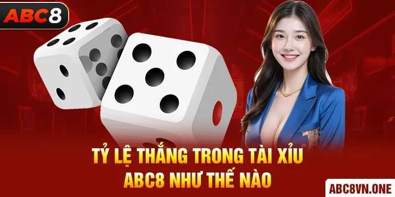 Tỷ lệ thắng trong tài xỉu ABC8 như thế nào